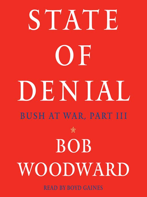 Title details for State of Denial by Bob Woodward - Available